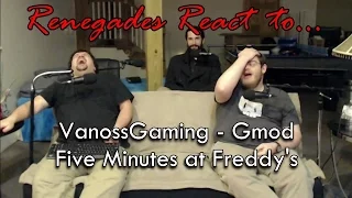 Renegades React to... VanossGaming - Gmod: Five Minutes at Freddy's (Gmod Sandbox Funny Moments)