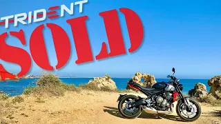 Why I SOLD my Triumph TRIDENT after only 5 MONTHS (a new record)