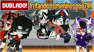 [ DUBLADO ] IRRITANDO OS MENINOS POR 24 HORAS | GACHA CLUB