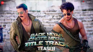 BADE MIYAN CHOTE MIYAN Title Track - Teaser | Akshay Kumar, Tiger Shroff | Vishal M, Anirudh, Irshad