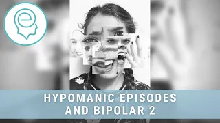 Hypomanic Episodes and Bipolar 2