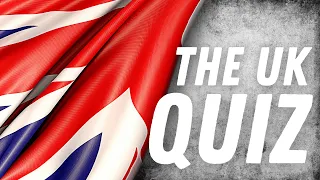 How Well Do You Know The UK? Quiz