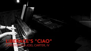 Liberace's "Ciao"   Christopher-Joel Carter, IV