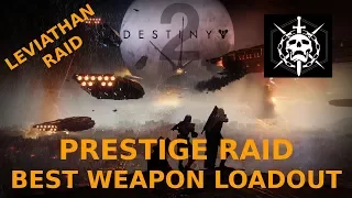 Destiny 2 - Prestige Raid - Best Weapon Loadout - The Leviathan Raid