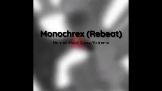 Monochrex (Rebeat) [Normal-Hard Crazy/Extreme] | Tria.OS