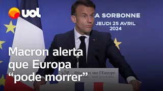Macron alerta que Europa 'pode morrer' por conta de guerras e faz apelo pela paz