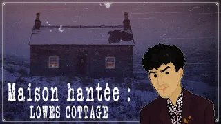 La maison hantée de Lowes Cottage : "l'affaire Amityville anglaise"