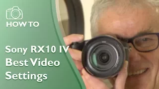 Sony RX10 IV best video settings