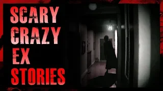 3 TRUE SCARY Crazy Ex Stories | #TrueScaryStories