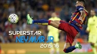 Neymar Jr - Superstar 2015/16 Skills & Goals |HD|  Неймар - Суперзвезда 2015/16 скиллы и голы | HD |