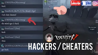 HACKERS CHEATERS Identity V -  REPORT!! 第五人格