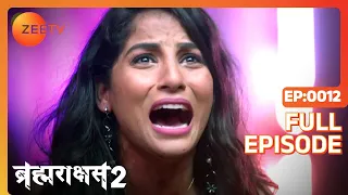 Brahmarakshas 2 - Hindi TV Serial - Full Ep - 12 - Chetan Hansraj, Manish Khanna, Nikhil - Zee TV