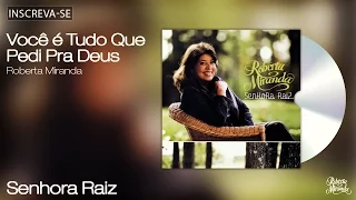 Roberta Miranda - Você é Tudo Que Pedi Pra Deus - Senhora Raiz - [Áudio Oficial]