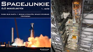 NASA SLS rakéta, SpaceX Starbase történések  |  Spacejunkie élő beszélgetés 1. adás