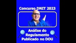 Análise do Regulamento do Concurso DNIT 2023