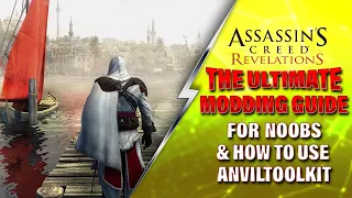 The ULTIMATE Assassin's Creed Revelations Modding Guide/Tutorial For Noobs | Anviltoolkit Reshade +