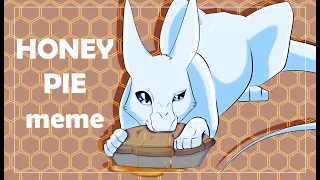 Honey Pie | animation meme