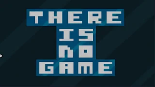 THERE IS NO GAME | Speedrun
