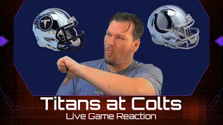 Tennessee Titans at Indianapolis Colts Live Reaction!