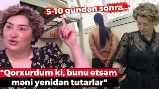 Fədayə Laçın həbsxanadakı ilk günündən danışdı - 5-10 gündən sonra...