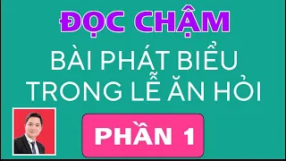 ĐỌC CHẬM BÀI PHÁT BIỂU: LỄ ĂN HỎI - PHẦN 1: Đại Diện Nhà Trai.