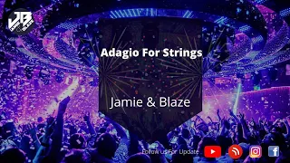 Tiesto Adagio For Strings (Jamie & Blaze Edit)