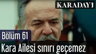 Karadayı 61.Bölüm - Son Sahne - Kara Ailesi Sınırı Geçemez