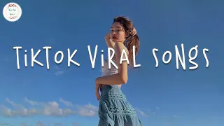 Tiktok viral songs 🍇 Trending tiktok songs ~ Viral songs 2023
