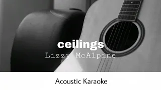 Lizzy McAlpine - Ceilings (Acoustic Karaoke)