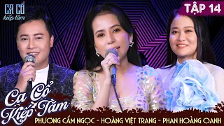 CA CỔ KIẾP TẰM - Full Tập 14 | NS Phương Cẩm Ngọc, Hoàng Việt Trang, Phan Hoàng Oanh | Ca Cổ Hơi Dài