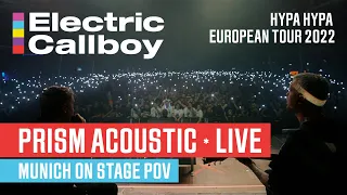 Electric Callboy - Prism Acoustic LIVE (Munich ON STAGE POV)