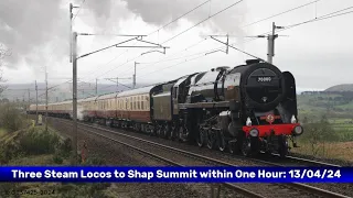 70000 Britannia, 34067 Tangmere & the Jacobite all at Shap within an Hour: 13/04/24