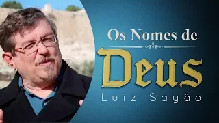 Luiz Sayão - Os Nomes de Deus