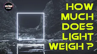 How Much Does Light Weigh?💡| E=mc2? |The Truth| Does Light Weigh Anything?Why So Silly-Ep11|Spectrum