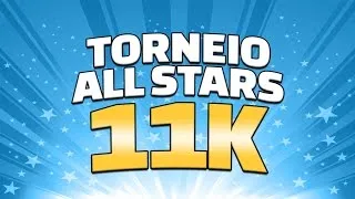 Torneio ALL STARS 11K PARTE 2