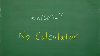 Find the SIN (60 degrees) Without a CALCULATOR