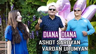 Ashot Saroyan & Vardan Urumyan - Diana Diana