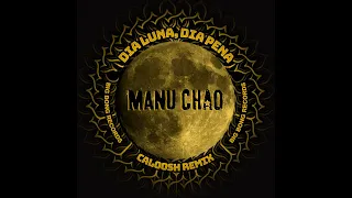 Manu Chao - Dia Luna, Dia Pena (Caloosh rmx) Big Bong Records / free download