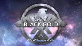 Apashe - Black Gold [Epic EDM Trap Dubstep]