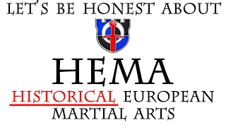 Let's be honest about HEMA - "Historical European Martial Arts" and what it should mean and allow.