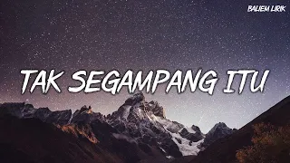 Anggi Marito - Tak Segampang Itu ( Lirik Lagu ) Mix 2023