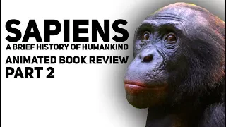 SAPIENS a brief history of humankind, animated book review PART 2