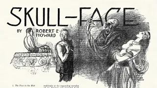 Skull Face By Robert E Howard 1929 | Cthulhu Mythos | Audiobook