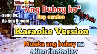 Musika ang buhay na aking tinataglay by:ASIN (Rap version by:As-yan Record)KARAOKE VERSION