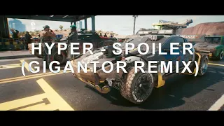 Hyper - Spoiler (Gigantor Remix)