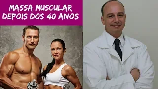 Como Ganhar Massa Muscular Depois dos 40 ‖ Dr. Moacir Rosa