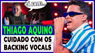 THIAGO AQUINO by LEANDRO VOZ, ESCOLHA BEM SEUS BACKING VOCALS(Análise Vocal)