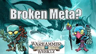 Is the AoS Meta Broken? - Warhammer Weekly 02232022