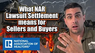 What NAR Lawsuit Settlement means for Sellers and Buyers