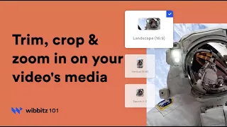 Trim, crop, & zoom in on your video's media